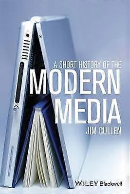 A Short History of the Modern Media