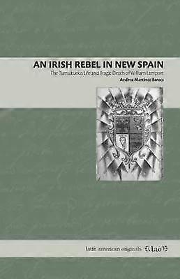 An Irish Rebel in New Spain