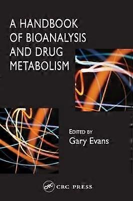 A Handbook of Bioanalysis and Drug Metabolism