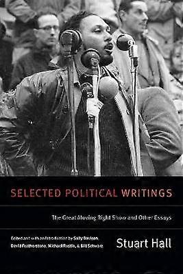Selected Political Writings - The Great Moving Right Show and Other Essays