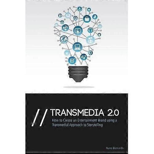 Transmedia 2.0: How to Create an Entertainment Brand Using a Transmedial Approach to Storytelling