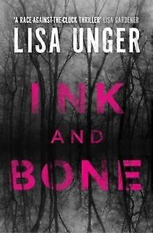 Ink And Bone by Lisa Unger Paperback