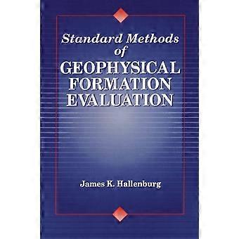 Standard Methods Of Geophysical Formation Evaluation - James K. Hallenburg