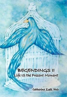 Begendings II La vida es el momento presente