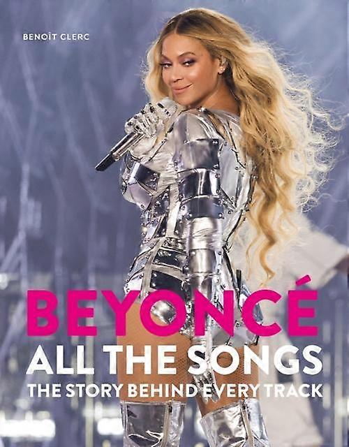 Beyonce All The Songs by Benoit Clerc Hardback Book