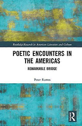 Poetic Encounters in the Americas: Remarkable Bridge