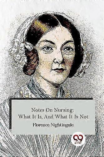 Notes On Nursing What It Is And What It Is Not by Florence Nightingale Paperback Book
