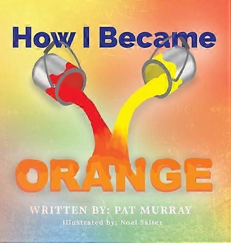 How I Became Orange - Pat Murray