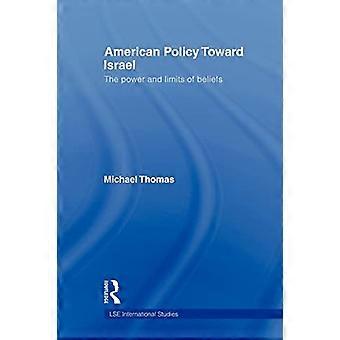 Politique américaine envers Israël : le pouvoir et les limites des croyances
