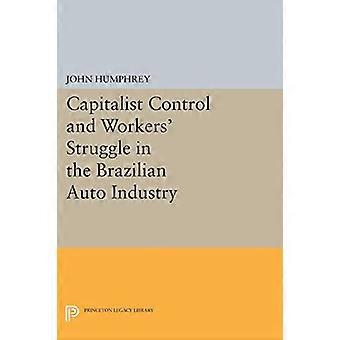 Kapitalistiske kontroll og Workers' kamp i brasilianske bilindustrien (Princeton arven Library)