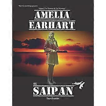 Amelia Earhart på Saipan Tour Booklet: Fortæller den virkelige historie