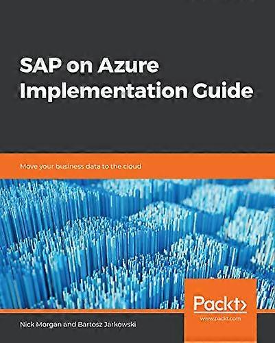 SAP on Azure Implementation Guide: Move your business data to the cloud
