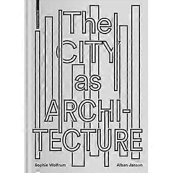 Die Stadt als Architektur