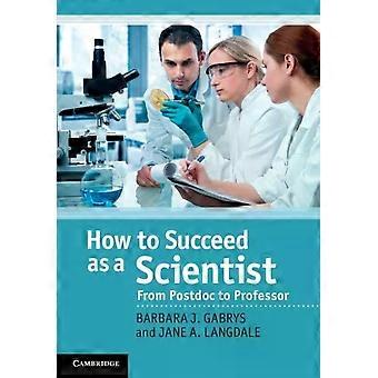 How To Succeed As A Scientist - Barbara J. Gabrys