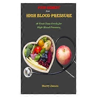 Remedios alimenticios para la presión arterial alta: 18 alimentos de primera clase para la presión arterial alta.