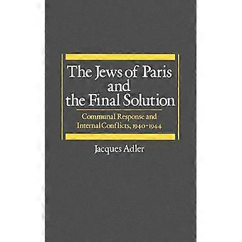 Os Judeus de Paris e a Solução Final: Resposta Comunitária e Conflito Interno - Jacques Adler - Brochura - Livro em Inglês - História