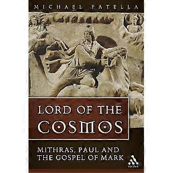 Lord Of The Cosmos Mithras Paul And The Gospel Of Mark - Michael Patella - Paperback - en Book