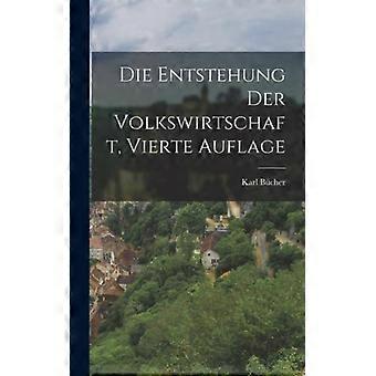 Die Entstehung Der Volkswirtschaft Vierte Auflage - Karl Bcher - Hardcover - English Book - History