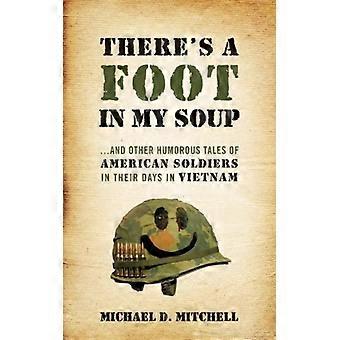 There's A Foot In My Soup.and Other Humorous Tales Of American Soldiers In The - Michael D. Mitchell - Paperback - English Book - History