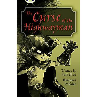Bug Club Independent Fiction Year 5 Blue A The Curse Of The Highway Man - Cath Howe