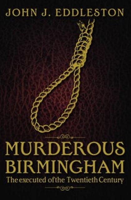 Murderous Birmingham - John J. Eddleston - Paperback - English Book - True crime