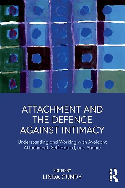 Attachment And The Defence Against Intimacy by Linda Cundy Paperback
