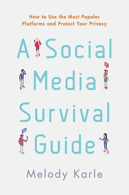 A Social Media Survival Guide by Melody Karle Hardback Book