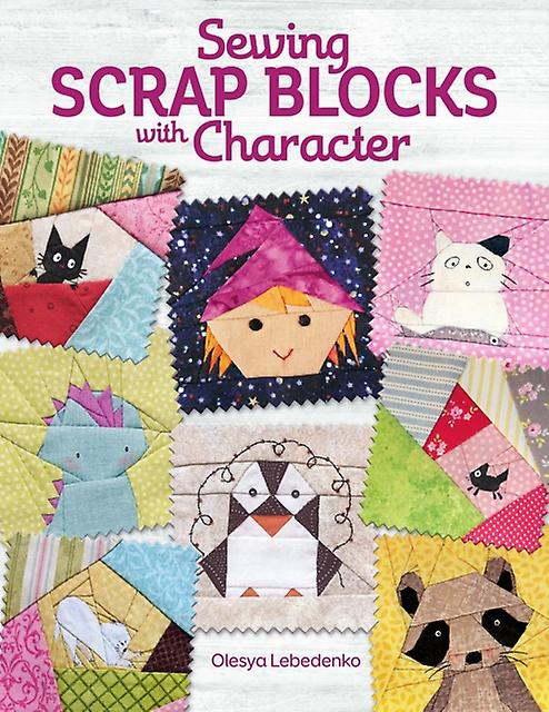 Sewing Scrap Blocks With Character - Olesya Lebedenko - Paperback - English Book