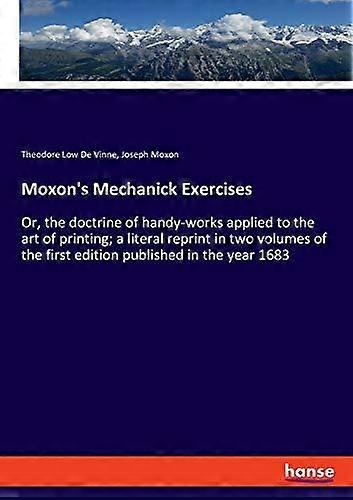 Moxons Mechanick Exercises by Joseph Moxon Paperback
