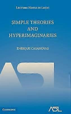 Simple Theories and Hyperimaginaries 39 Lecture Notes in Logic Series Number 39