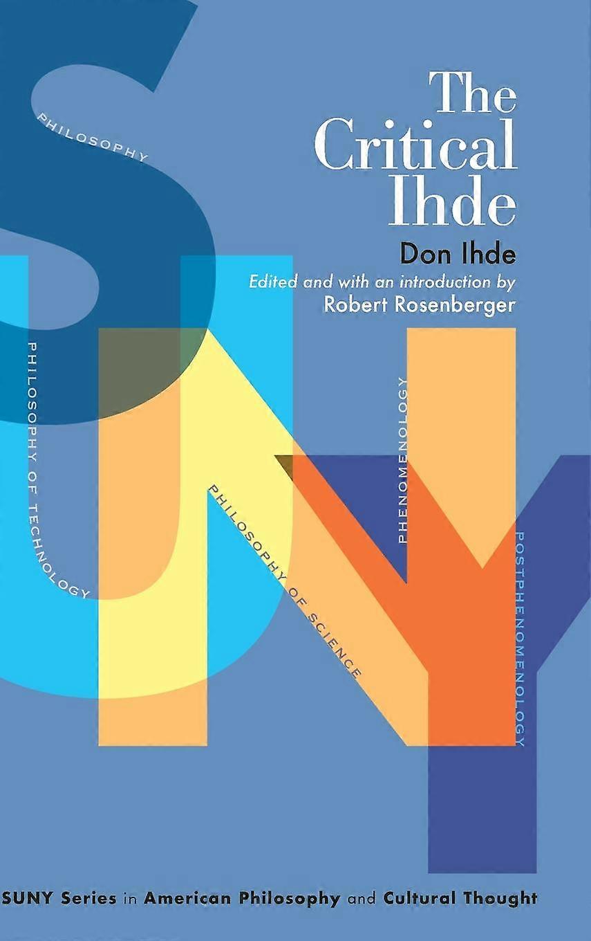 The Critical Ihde by Don Ihde Paperback Book