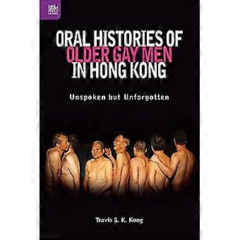 Mündliche Überlieferungen älterer schwuler Männer in Hongkong: Unausgesprochen, aber unvergessen (Queer Asia)