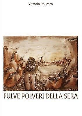 Fulve polveri della sera