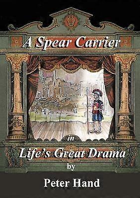 A Spear Carrier in Life's Great Drama