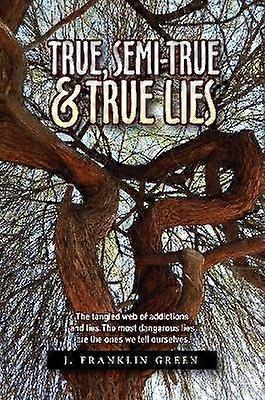 TRUE SEMI-TRUE & TRUE LIES