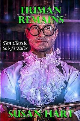 Human Remains: Ten Classic Sci-Fi Tales