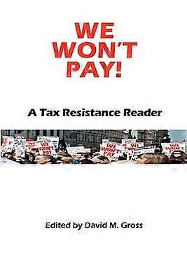 We Won't Pay A Tax Resistance Reader