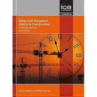 Delay and Disruption Claims in Construction A practical approach