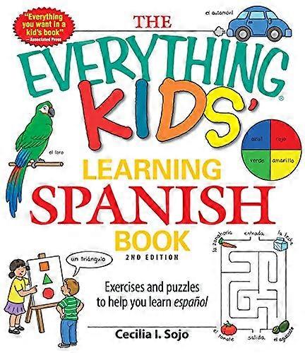 The Everything Kids Learning Spanish Book: Exercises and puzzles to help you learn Espanol