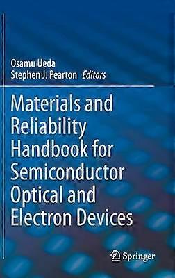 Materials and Reliability Handbook for Semiconductor Optical and Electron Devices