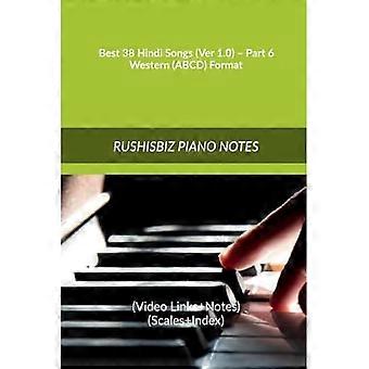 Beste 38 Hindi Liedjes (Ver 1. 0) - Deel 6 - Western (ABCD) Formaat : RUSHISBIZ PIANO NOTES - (Video Links+Notes+Scales+Index) - MEDIUM SIZE (6X9 BOEK)