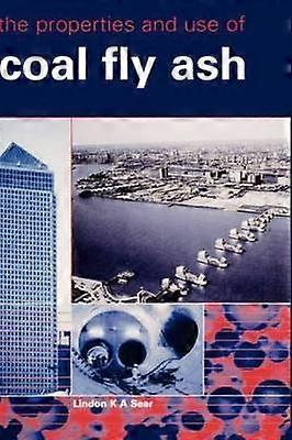 The Properties and Use of Coal Fly Ash