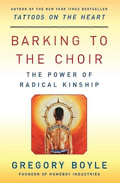 Barking To The Choir - Gregory Boyle - Memoirs - Simon & Schuster - Paperback