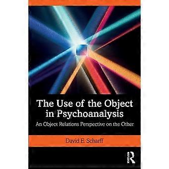 O Uso do Objeto na Psicanálise: Uma Perspectiva das Relações Objetais sobre o Objeto - Taylor & Francis Ltd - Brochura - livro em inglês