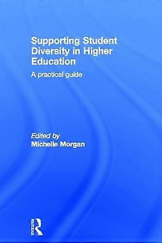 Supporting Student Diversity in Higher Education: A practical guide
