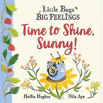 Little Bugs Big Feelings Time to Shine Sunny