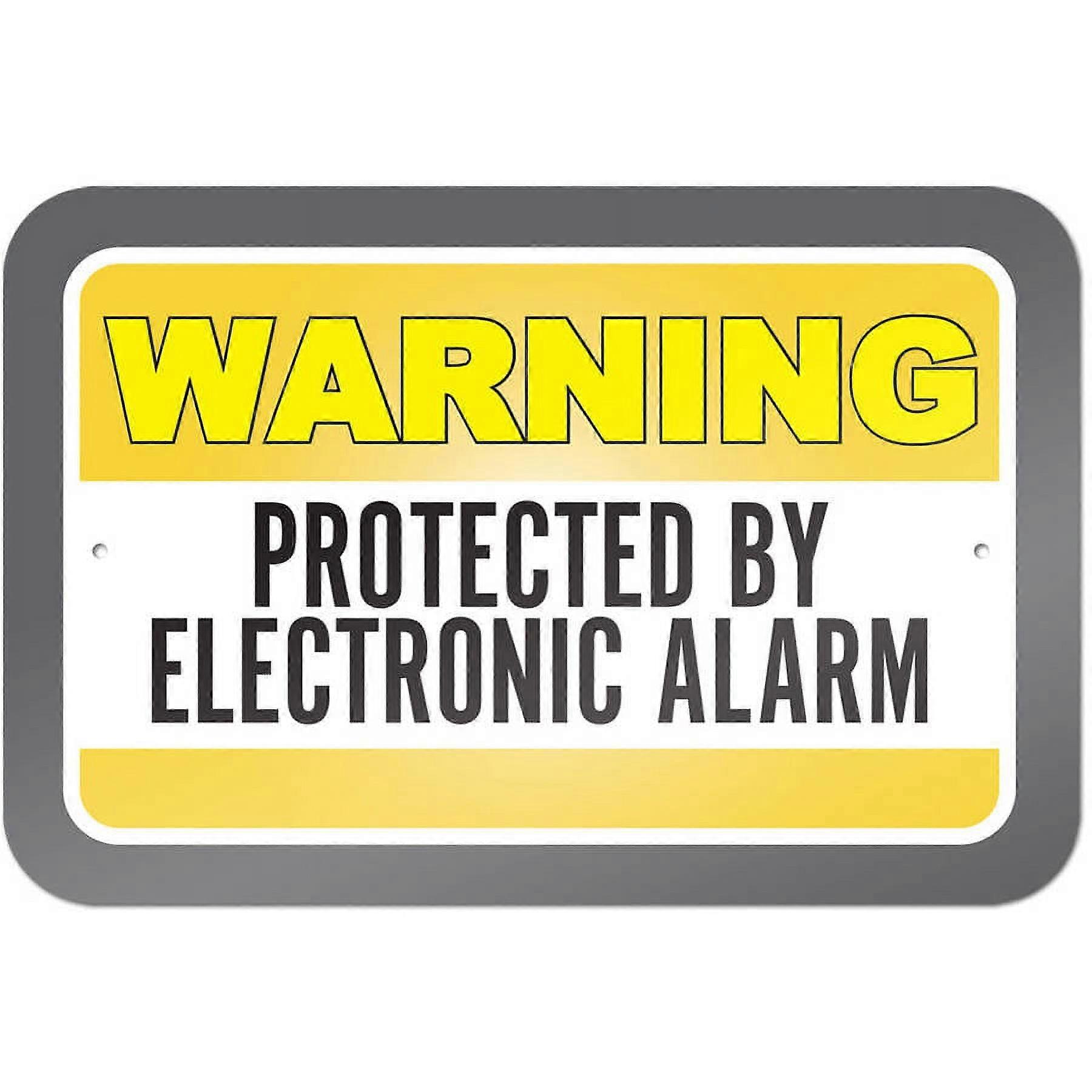 Warning Protected By Electronic Alarm Sign