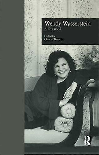 Wendy Wasserstein: a Casebook