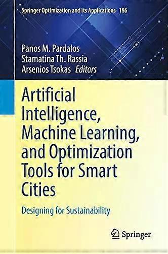 Artificial Intelligence Machine Learning And Optimization Tools For Smart - Springer Nature B.V - Hardback - English Book