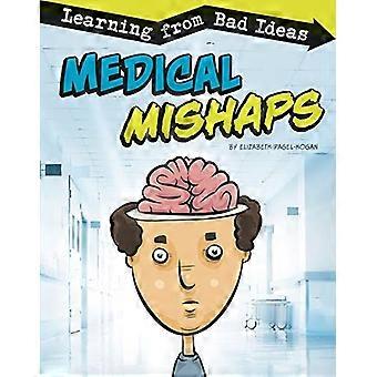 Medizinische Missgeschicke: Lernen aus schlechten Ideen (Fantastic Fails)